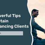 9 powerful tips to retain freelancing clients