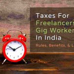 Taxes-For Gig Workers and Freelancers In India